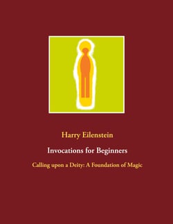 Invocations for Beginners - Calling upon a Deity: A Foundation of Magic
