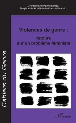 Violences de genre : retours sur un problème féministe - - Dossier coordonné par :