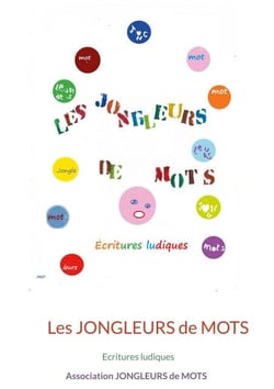 Les jongleurs de mots - Ecritures ludiques