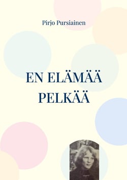 En elämää pelkää - Muistoja