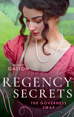 Regency Secrets: The Governess Swap - A Lady Becomes a Governess (The Governess Swap) / Shipwrecked with the Captain