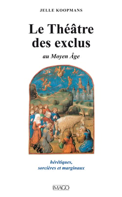 Le théâtre des exclus au Moyen Age