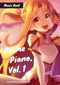 Anime Piano, Vol. 1 - Easy Anime Piano Sheet Music Book for Beginners and Advanced