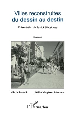 Villes reconstruites du dessin au destin - Tome 2
