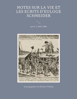 Notes sur la vie et les ecrits d'Euloge Schneider - par F. C. Heitz 1862