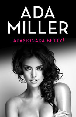 ¡Apasionada Betty!