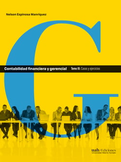 Contabilidad financiera y gerencial Tomo 3 - Casos y ejercicios