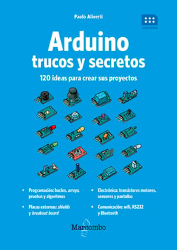Arduino. Trucos y secretos. - 120 ideas para resolver cualquier problema