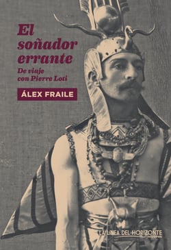 El soñador errante - De viaje con Pierre Loti