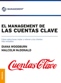 El management de las cuentas clave - Cómo seleccionar, tratar y retener a los clientes más rentables