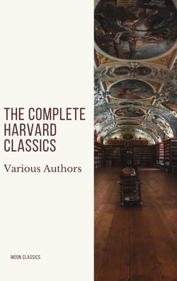 The Complete Harvard Classics 2020 Edition - ALL 71 Volumes - The Five Foot Shelf &amp; The Shelf of Fiction