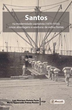 Santos na modernidade capitalista (1870-1930) - Novas abordagens e releituras de velhas fontes