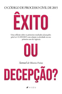 O Código de Processo Civil de 2015 - Êxito ou Decepção? Uma reflexão sobre os primeiros resultados alcançados pela Lei 13.105/2015 com relação à celeridade no seu primeiro ano de vigência