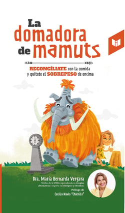 La domadora de mamuts - Reconcíliate con la comida y quítate el sobrepeso de encima