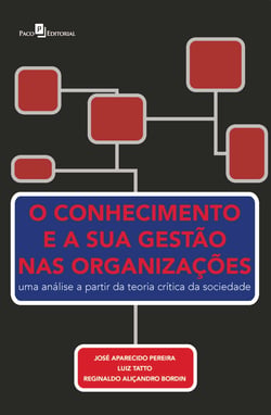 O conhecimento e a sua gestão nas organizações - Uma análise a partir da teoria crítica da sociedade