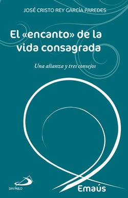 El «encanto» de la vida consagrada - Una alianza y tres consejos