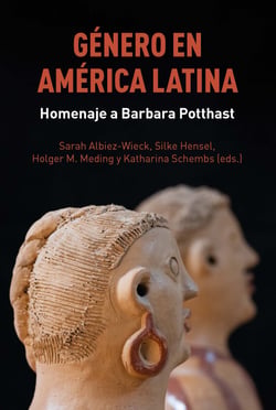 Género en América Latina - homenaje a Barbara Potthast