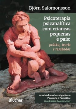 Psicoterapia psicanalítica com crianças pequenas e pais - prática, teoria e resultados