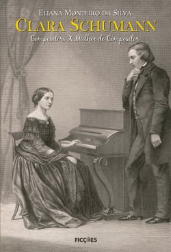 Clara Schumann - Compositora x Mulher de Compositor