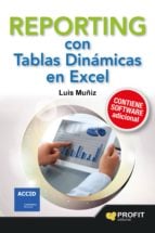 Reporting con tablas dinámicas en Excel - Con numerosos ejemplos de informes, alertas, gráficos e indicadores
