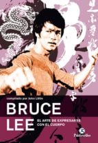 BRUCE LEE. El arte de expresarse con el cuerpo