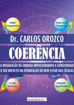 Coerência - A integração da energía impulsionando a longevidade. O seu impacto na otimização do bem-estar das células