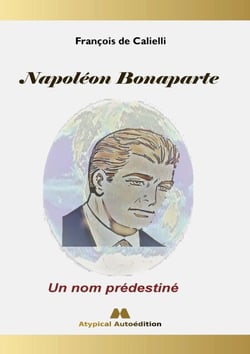 Napoléon Bonaparte - Un nom prédestiné