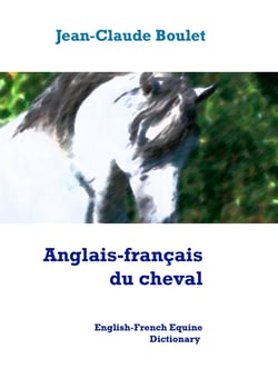Anglais-français du cheval - English-French Equine Dictionary