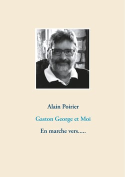 Gaston George et Moi - En marche vers.....
