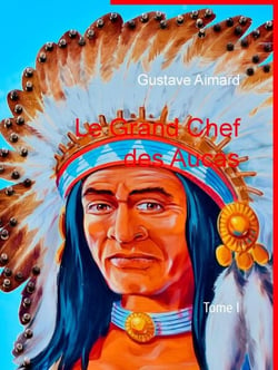 Le Grand Chef des Aucas - Tome I