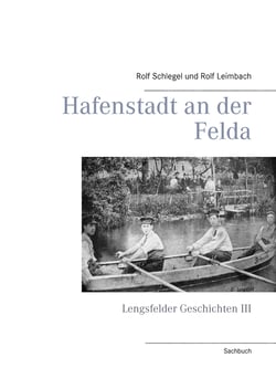 Hafenstadt an der Felda - Lengsfelder Geschichten III