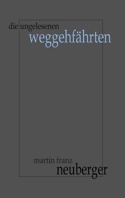 Die ungelesenen Weggehfährten