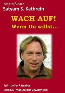 Wach auf! Wenn du willst... - Spiritueller Ratgeber