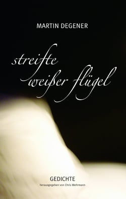 Streifte weißer Flügel - Gedichte