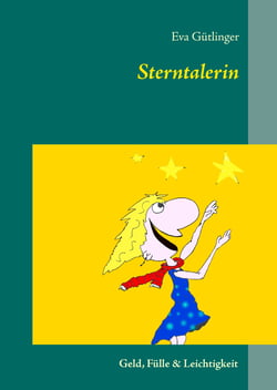 Sterntalerin - Geld, Fülle &amp; Leichtigkeit