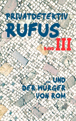 Privatdetektiv Rufus III - ... und der Würger von Rom