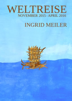 Weltreise - November 2015 - April 2016 - Eine Reise von Deutschland aus um die südliche Hemisphäre