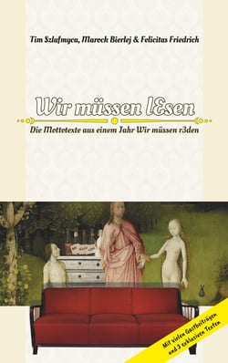 Wir müssen lesen - Die Mottotexte aus einem Jahr Wir müssen r3den, Bochums exuberanter Causerie