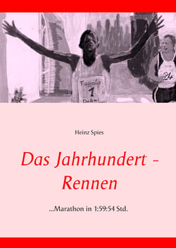Das Jahrhundert-Rennen - ...Marathon in 1:59:54 Std.