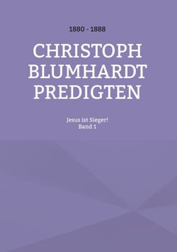 Jesus ist Sieger! - Christoph Blumhardt Predigten
