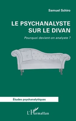 Le psychanalyste sur le divan - Pourquoi devient-on analyste ?