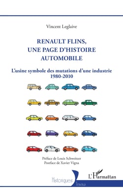 Renault Flins, une page d'histoire automobile - L'usine symbole des mutations d'une industrie 1980-2010