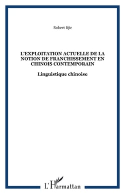 L'exploitation actuelle de la notion de franchissement en chinois contemporain - Linguistique chinoise