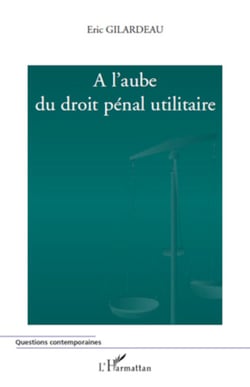 A l'aube du droit pénal utilitaire