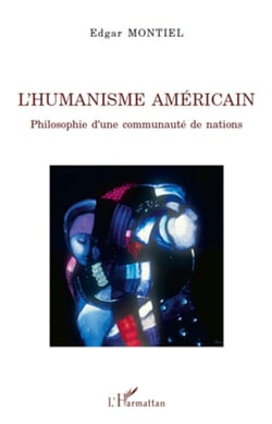 L'humanisme américain - Philosophie d'une communauté de nations