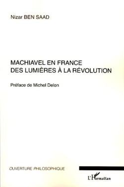 Machiavel en France - Des Lumières à la Révolution