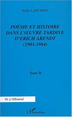 Poésie et histoire dans l'�uvre tardive d'Erich Arendt - (1903-1984) - Tome 2