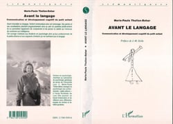 AVANT LE LANGAGE - Communication et développement cognitif du petit enfant