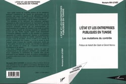 L'ÉTAT ET LES ENTREPRISES PUBLIQUES EN TUNISIE - Les mutations du contrôle
