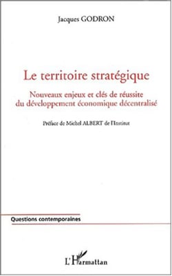 Le territoire stratégique - Nouveaux enjeux et clés de réussite du développement économique décentralisé